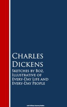 sketches by boz, illustrative of every-day life and every-day people (ebook)-charles dickens-9783736412064