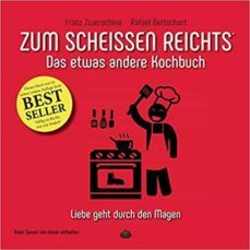 zum scheissen reichts: das etwas andere kochbuch-rafael bettschart-9783748103264