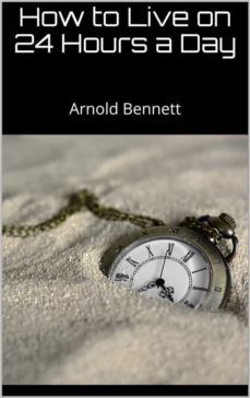 how to live on 24 hours a day (ebook)-arnold bennett-9783749495764