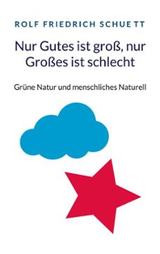 nur gutes ist gross, nur grosses ist schlecht (ebook)-rolf friedrich schuett-9783769331264