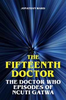 the fifteenth doctor - the doctor who episodes of ncuti gatwa (ebook)-jonathan ward-9783819752964
