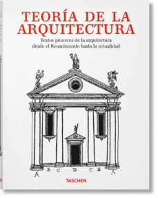 teoria de la arquitectura. textos pioneros de la arquitectura des de el renacimiento a la actualidad-9783836589864