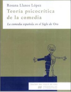 teoria psicocritica de la comedia: la comedia española en el sigl o de oro-rosana llanos lopez-9783937734064
