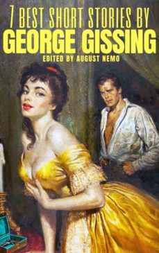 7 best short stories by george gissing (ebook)-george gissing-august nemo-9783967994964