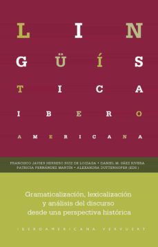 gramaticalizacion, lexicalizacion y analisis del discurso desde una perspectiva historica (ebook)-9783968690964