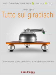 tutto sul giradischi. collocazione, scelta del braccio e set-up braccio/testina (ebook)-9786050480764