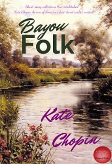 bayou folk (ebook)-kate chopin-kate chopin-9786057566164
