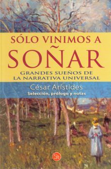 solo vinimos a soñar (ebook)-cesar aristides-9786071118264