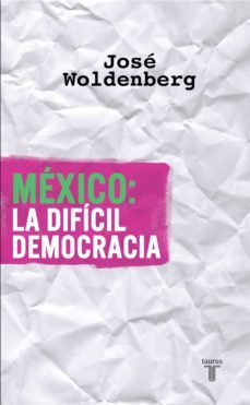 mexico: la dificil democracia (ebook)-jose woldenberg-9786071127464
