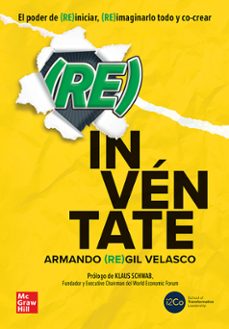 reinventate. el poder de reiniciar, reimaginarlo todo y co-crear-armando regil velasco-9786071515964