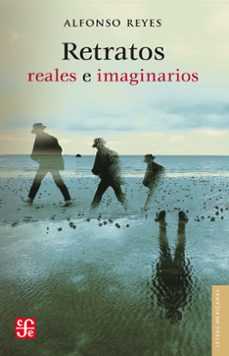 retratos reales e imaginarios (ebook)-alfonso reyes-9786071654564