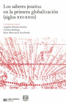los saberes jesuitas en la primera globalizacion (siglos xvi-xviii) (ebook)-9786073053464