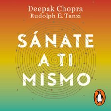 sanate a ti mismo (audiolibro)-deepak chopra-rudolph e. tanzi-9786073177764