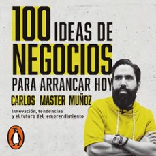 100 ideas de negocio para arrancar hoy (audiolibro)-carlos master muñoz-9786073822664