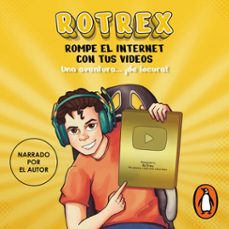rotrex: rompe el internet con tus videos (audiolibro)-rotrex .-9786073829564
