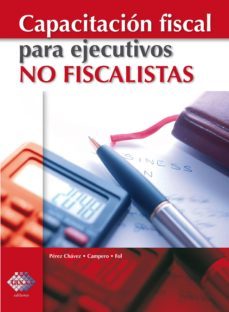 capacitacion fiscal para ejecutivos no fiscalistas (ebook)-jose perez chavez-raymundo fol olguin-9786074408164