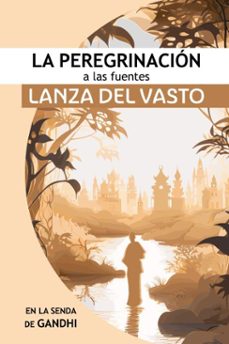 la peregrinacion a las fuentes (ebook)-giusseppe lanza del vasto-9786075985664