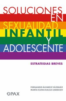 soluciones en sexualidad infantil y adolescente (ebook)-fernando alvarez vazquez-maria elena balsa sabbagh-9786077132264