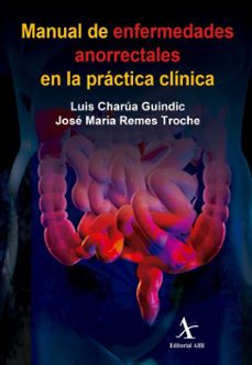 manual de enfermedades anorrectales en la practica clinica (ebook)-luis charúa guindic-josé maría remes troche-9786077415664