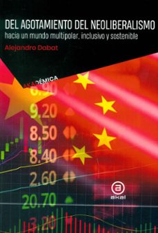 del agotamiento del neoliberalismo hacia un mundo multipolar, inc lusivo y sostenible-alejandro dabat-9786078683864