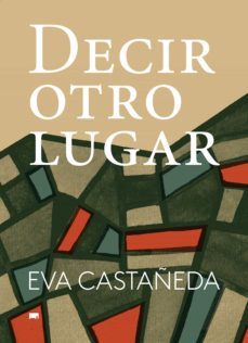 decir otro lugar (ebook)-eva castañeda-9786079321864