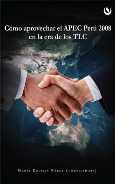 como aprovechar el apec peru 2008 en la era de los tlc (ebook)-maria cecilia perez aponte-9786123180164