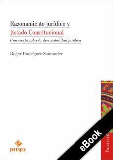 razonamiento juridico y estado constitucional (ebook)-roger rodriguez-9786123252564