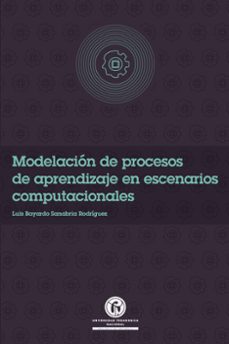 modelacion de procesos de aprendizaje en escenarios computacionales (ebook)-luis bayardo sanabria rodríguez-9786287518964