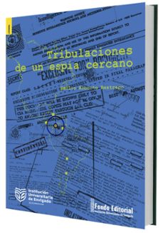 tribulaciones de un espia cercano (ebook)-emilio alberto restrepo-9786287601864