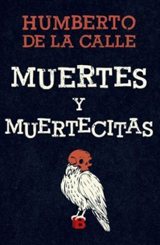 muertes y muertecitas (ebook)-humberto de la calle lombana-9786287634664