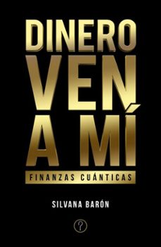 dinero, ven a mi (ebook)-silvana barón-9786316658364
