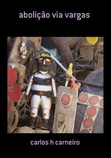 aboliço via vargas (ebook)-carlos h carneiro-9786500263664