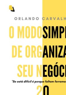 o modo simples de organizar o seu negocio (ebook)-orlando carvalho-9786500673364
