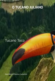 o tucano juliano (ebook)-nedi maria zanella corbellini-9786501069364
