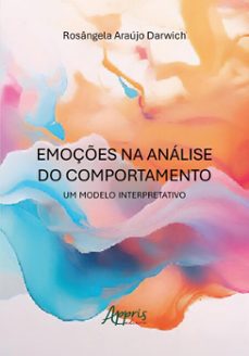 emoções na análise do comportamento: um modelo interpretativo (ebook)-rosângela araújo darwich-9786525068664
