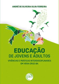 educaço de jovens e adultos (ebook)-andré de oliveira silva ferreira-9786525105864