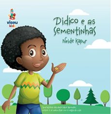 didico e as sementinhas (ebook)-neide kapur-9786525481364