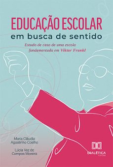 educaço escolar em busca de sentido (ebook)-maria cláudia agostinho coelho-lúcia vaz de campos moreira-9786527018964