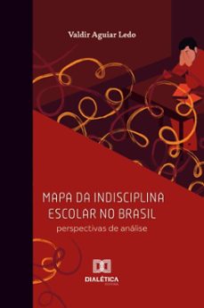 mapa da indisciplina escolar no brasil (ebook)-valdir aguiar ledo-9786527026464