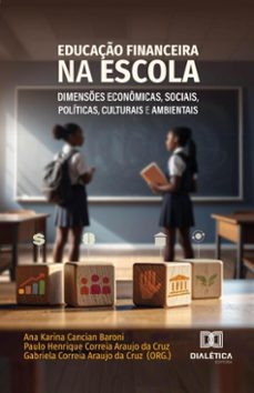 educação financeira na escola (ebook)-ana karina cancian-paulo henriquea correia araújo da cruz-gabriela correia araujo da cruz-9786527073864