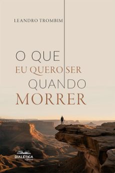 o que eu quero ser quando morrer (ebook)-leandro trombim-9786527417064