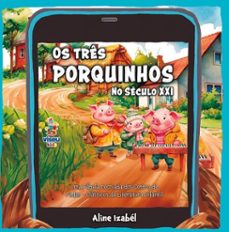 os tres porquinhos no seculo xxi (ebook)-aline izabél-9786528015764