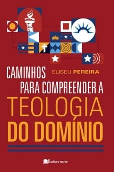 caminhos para compreender a teologia do dominio (ebook)-eliseu pereira-9786553722064