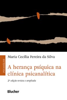 a herança psiquica na clinica psicanalitica (ebook)-maria cecília pereira da silva-9786555063264