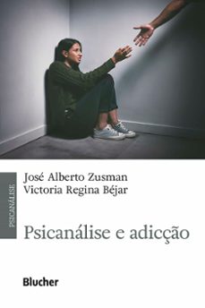 psicanalise e adicço (ebook)-victoria regina béjar-josé alberto zusman-9786555067064