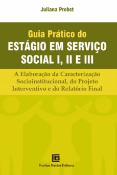 guia prático do estágio em serviço social i, ii e iii (ebook)-juliana probst-9786556751764
