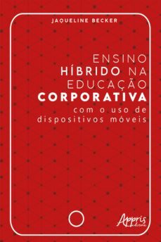 ensino hibrido na educaço corporativa - com o uso de dispositivos moveis (ebook)-jaqueline becker-9786558204664