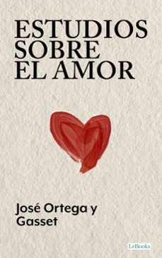 estudios sobre el amor (ebook)-josé ortega y gasset-9786558947264