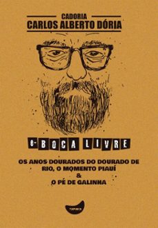 os anos dourados do dourado de rio, o momento piaui &amp; o pe de galinha (ebook)-carlos alberto dória-9786560440364