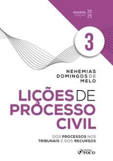 liçes de processo civil - volume 3 - 4ª ed - 2025 (ebook)-nehemias domingos de melo-9786561202664